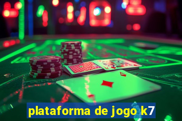 plataforma de jogo k7